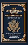 The Constitution of the United States of America: The Declaration of Independence, The Bill of Rights