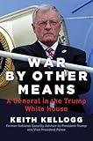 War by Other Means: A General in the Trump White House