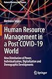 Human Resource Management in a Post COVID-19 World: New Distribution of Power, Individualization, Digitalization and Demographic Developments (Future of Business and Finance)