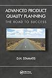 Advanced Product Quality Planning (Practical Quality of the Future)