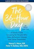 The 36-Hour Day: A Family Guide to Caring for People Who Have Alzheimer Disease and Other Dementias (A Johns Hopkins Press Health Book)