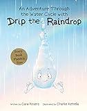 An Adventure Through the Water Cycle with Drip the Raindrop