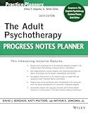 The Adult Psychotherapy Progress Notes Planner (PracticePlanners)