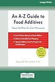 An A-Z Guide to Food Additives (16pt Large Print Edition)