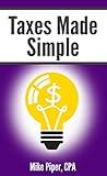 Taxes Made Simple: Income Taxes Explained in 100 Pages or Less (Financial Topics in 100 Pages or Less)