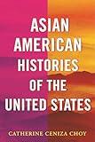 Asian American Histories of the United States (ReVisioning History)