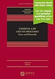 Criminal Law and Its Processes: Cases and Materials [Connected eBook with Study Center] (Aspen Casebook) (Aspen Casebook Series)