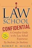 Law School Confidential: A Complete Guide to the Law School Experience: By Students, for Students