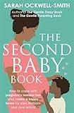 The Second Baby Book: How to cope with pregnancy number two and create a happy home for your firstborn and new arrival