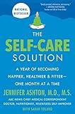 The Self-Care Solution: A Year of Becoming Happier, Healthier, and Fitter--One Month at a Time