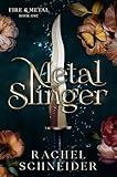 Metal Slinger: Fire & Metal: Book One