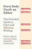 Everybody Needs an Editor: The Essential Guide to Clear and Effective Writing