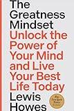 The Greatness Mindset: Unlock the Power of Your Mind and Live Your Best Life Today