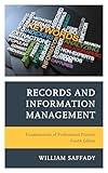 Records and Information Management: Fundamentals of Professional Practice