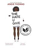 The Hate U Give: A Printz Honor Winner