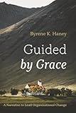 Guided by Grace: A Narrative to Lead Organizational Change