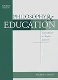 Philosophy & Education: An Introduction in Christian Perspective