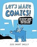 Let's Make Comics!: An Activity Book to Create, Write, and Draw Your Own Cartoons