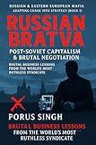 Russian Bratva – Post-Soviet Capitalism & Brutal Negotiation: Brutal Business Lessons from the World’s Most Ruthless Syndicate (The Criminal MBA: Leadership ... (Russian & Eastern European Mafia Book 1)