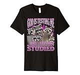 God Is Testing Me... Funny Raccoon Meme Bootleg Graphic 90s Premium T-Shirt