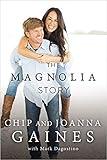 [By Chip Gaines] The Magnolia Story Hardcover - Best Selling Book By [Chip Gaines] (Story Based on |Christian Family & Relationships|)