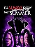 I'll Always Know What You Did Last Summer