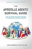 The Apostille Agents' Survival Guide: A Not-So-Secret Reference Handbook to International Document Services