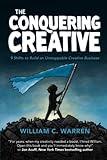 The Conquering Creative: 9 Shifts to Build an Unstoppable Creative Business