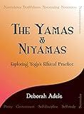 The Yamas & Niyamas: Exploring Yoga's Ethical Practice