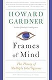 Frames of Mind: The Theory of Multiple Intelligences