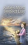 Katie’s Most Perfect Day (Katie and Queenie Book 2)