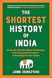 The Shortest History of India: From the World’s Oldest Civilization to Its Largest Democracy―A Retelling for Our Times (The Shortest History Series)