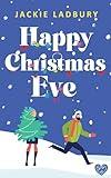 Happy Christmas Eve: An irresistible friends-to-lovers festive romance