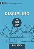 Discipling: How to Help Others Follow Jesus (Building Healthy Churches)