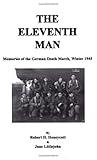 The Eleventh Man: Memories of the German Death March, Winter 1945