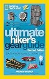 The Ultimate Hiker's Gear Guide, Second Edition: Tools and Techniques to Hit the Trail