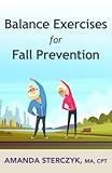 Balance Exercises for Fall Prevention: A seniors' home-based exercise plan (Balance Exercises for Fall Prevention (English & Spanish))