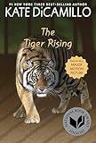 The Tiger Rising: (A Middle-Grade Novel About Grief, Courage, Friendship, and Finding Your Voice - For Kids Ages 9-11 in Grades 5-6)