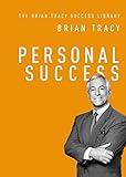 Personal Success (The Brian Tracy Success Library)