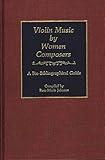 Violin Music by Women Composers: A Bio-Bibliographical Guide (Music Reference Collection)