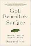 Golf Beneath the Surface: The New Science of Golf Psychology