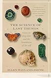 The Science of Last Things: Essays on Deep Time and the Boundaries of the Self