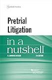 Pretrial Litigation in a Nutshell (Nutshells)