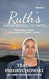 Ruth's Amish Words of Faith: An Amish Fiction Christian Novel (The Amish Women of Lawrence County Book 7)