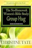 The No-Homework Women's Bible Study: Group Hug