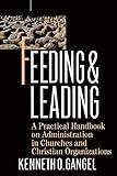 Feeding & Leading: PRactical Handbook on Administration in Churches and Christian Organizations