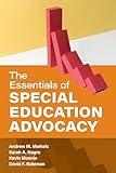 The Essentials of Special Education Advocacy (Special Education Law, Policy, and Practice)