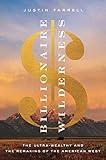 Billionaire Wilderness: The Ultra-Wealthy and the Remaking of the American West (Princeton Studies in Cultural Sociology)