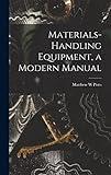 Materials-handling Equipment, a Modern Manual