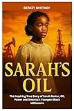 SARAH'S OIL: The Inspiring True Story of Sarah Rector, Oil, Power and America's Youngest Black Millionaire (German Edition)